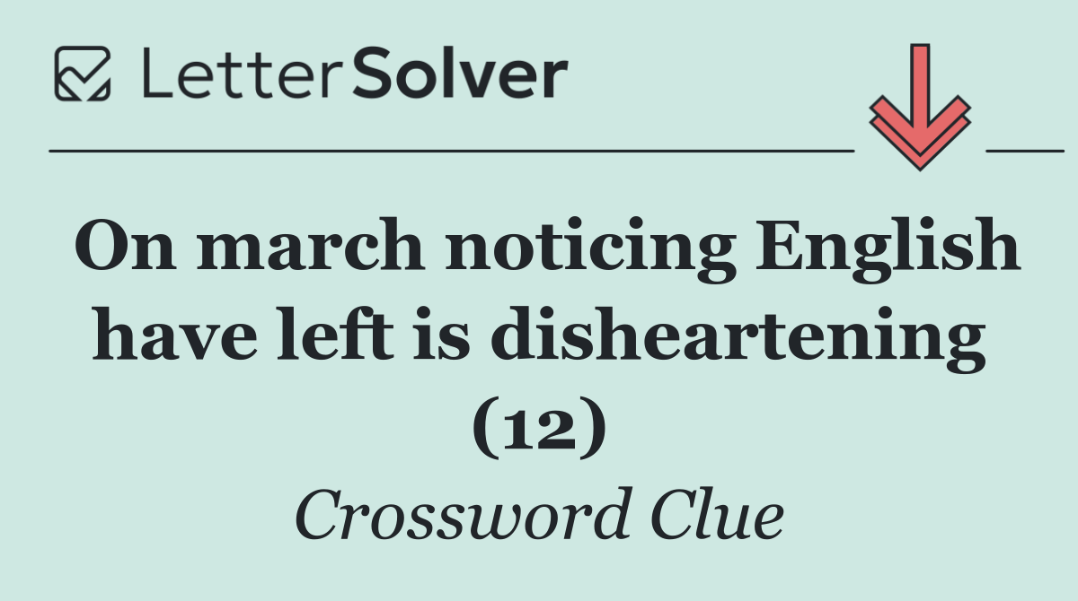 On march noticing English have left is disheartening (12)
