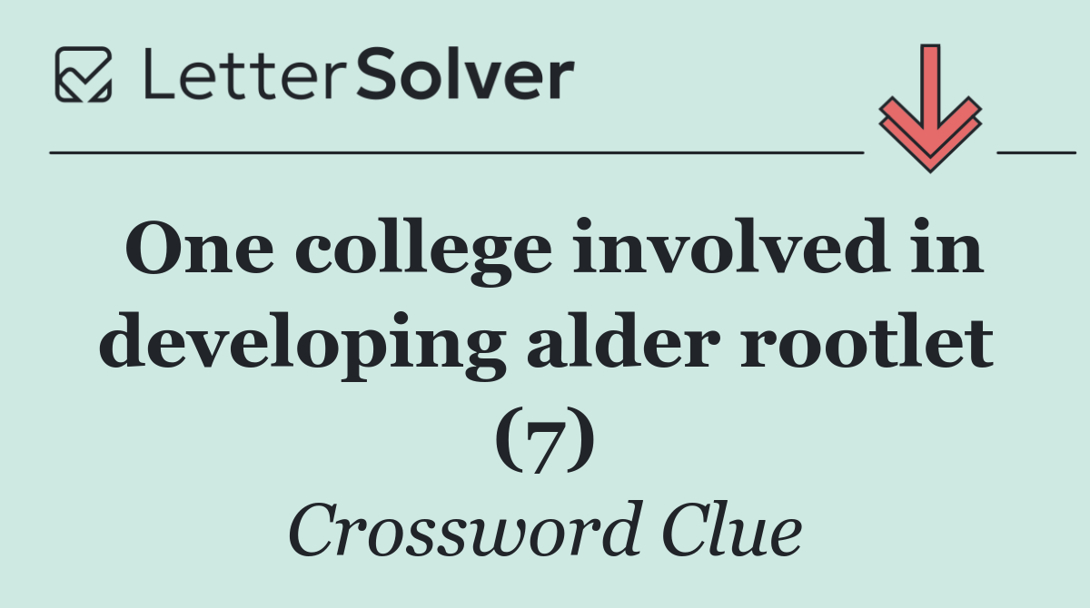 One college involved in developing alder rootlet (7)