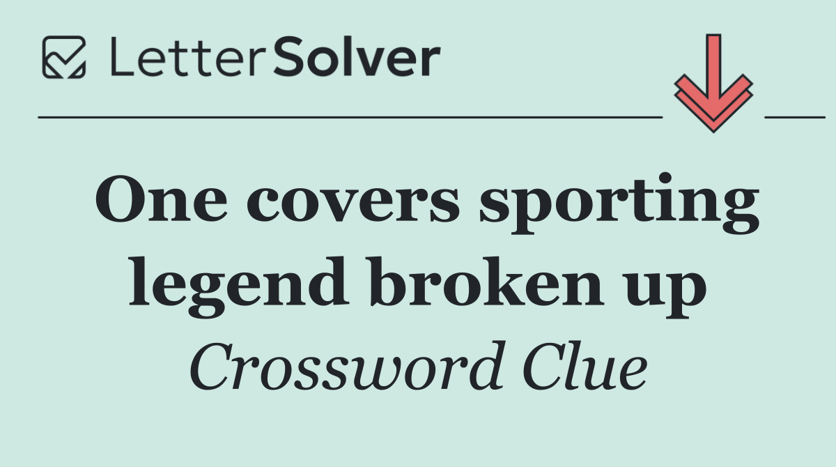 One covers sporting legend broken up