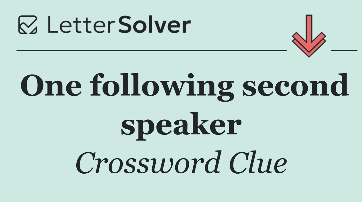 One following second speaker
