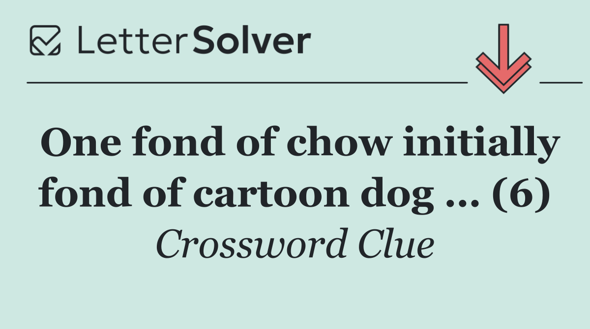 One fond of chow initially fond of cartoon dog … (6)