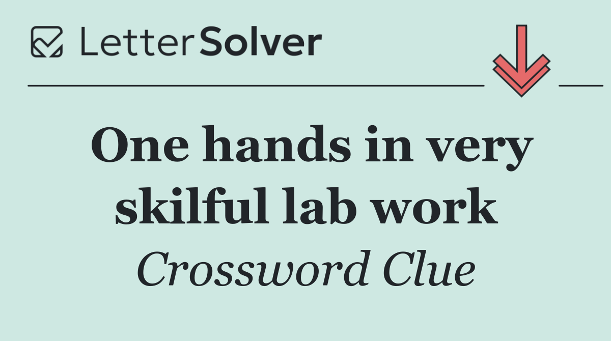 One hands in very skilful lab work