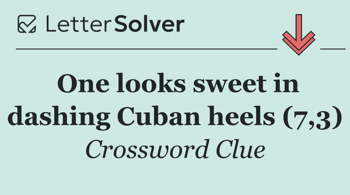 One looks sweet in dashing Cuban heels (7,3)