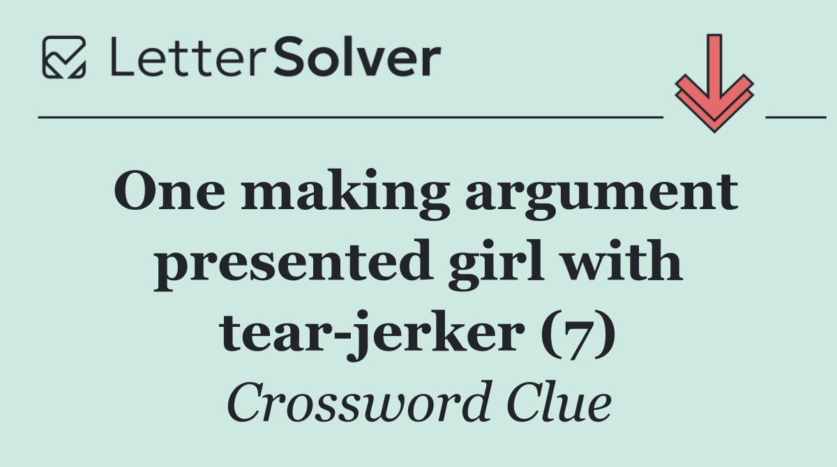 One making argument presented girl with tear jerker (7)