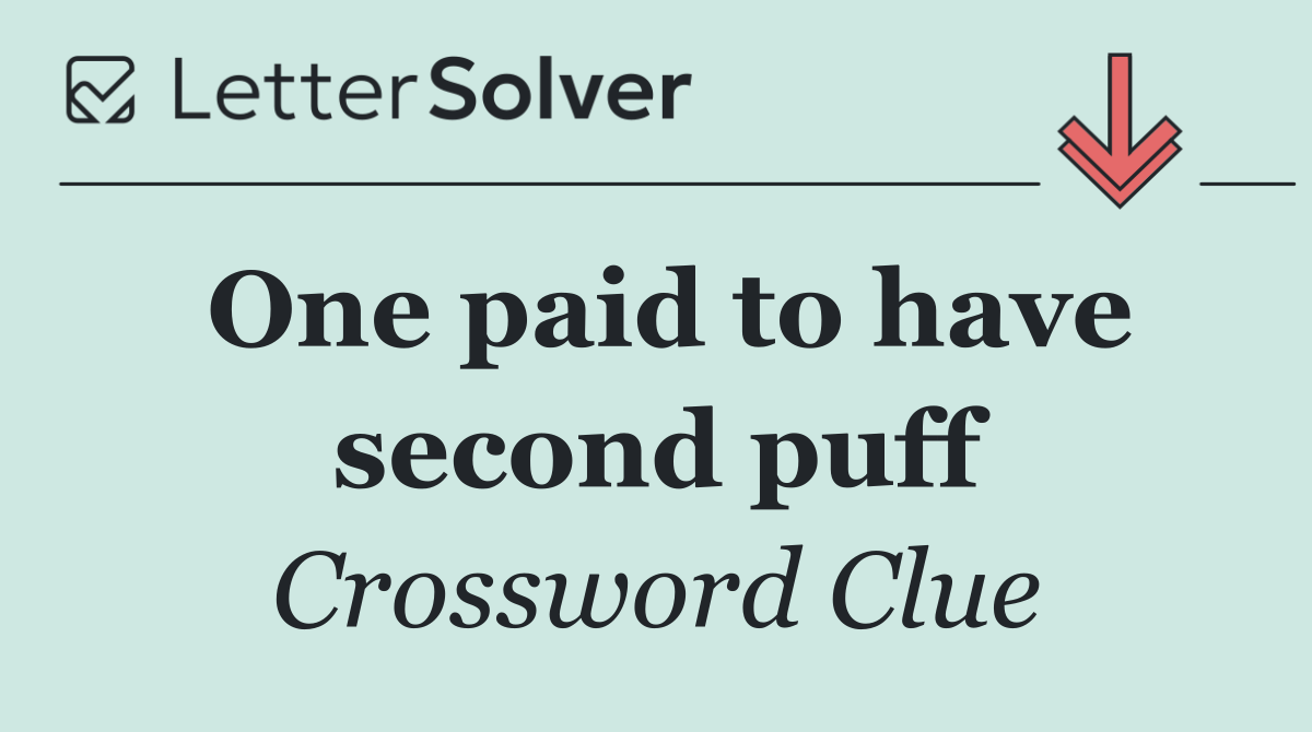 One paid to have second puff