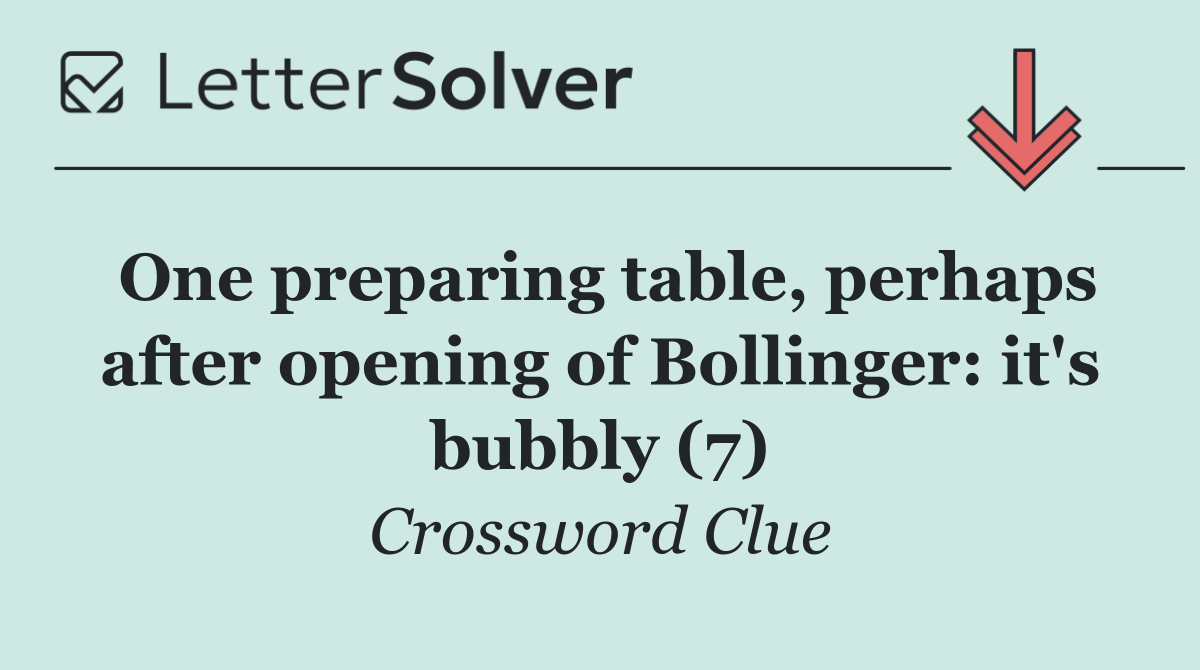 One preparing table, perhaps after opening of Bollinger: it's bubbly (7)