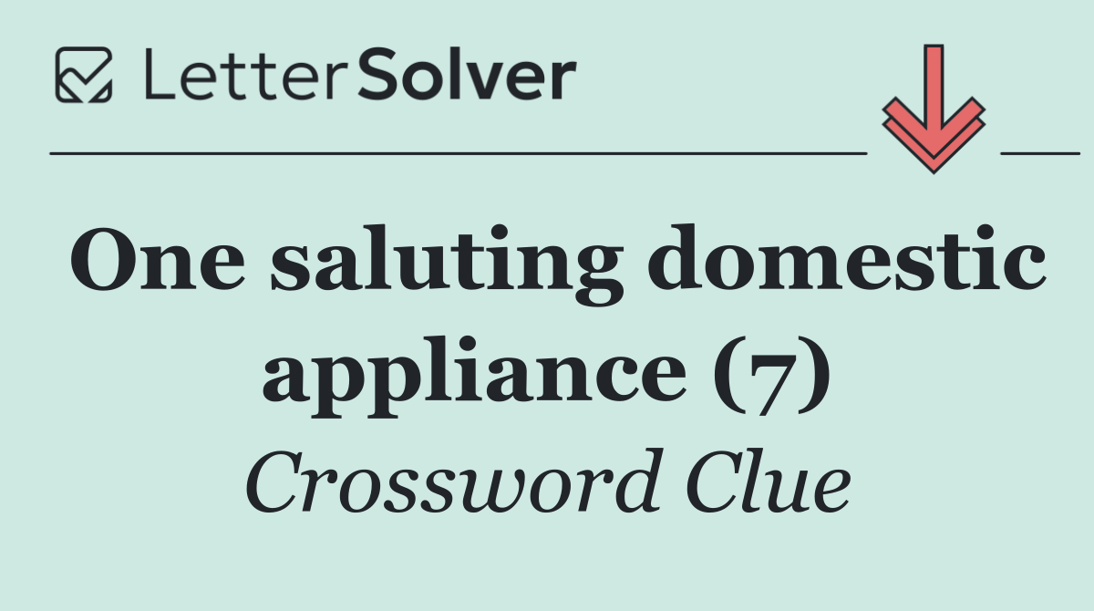 One saluting domestic appliance (7)