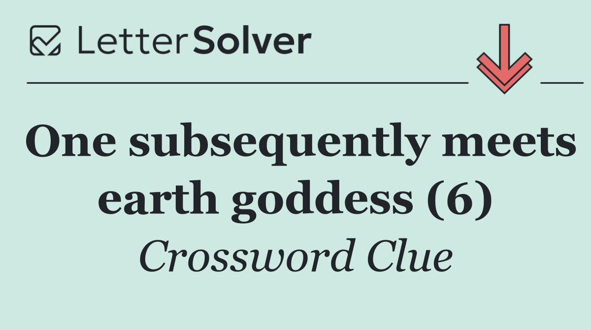 One subsequently meets earth goddess (6)