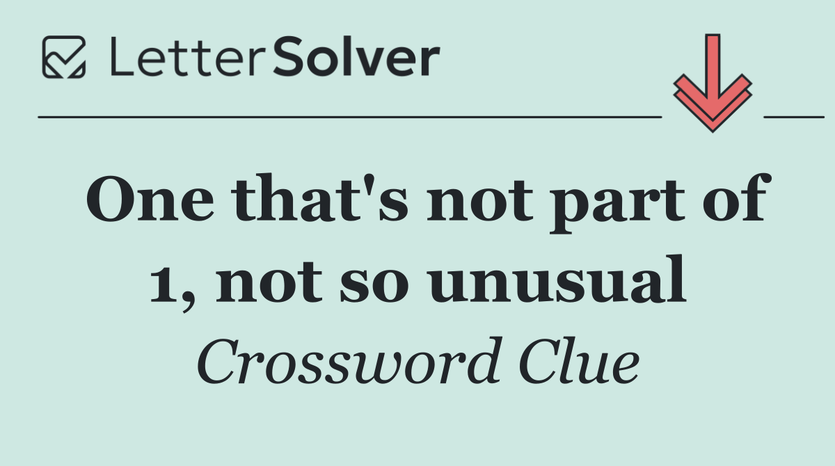 One that's not part of 1, not so unusual