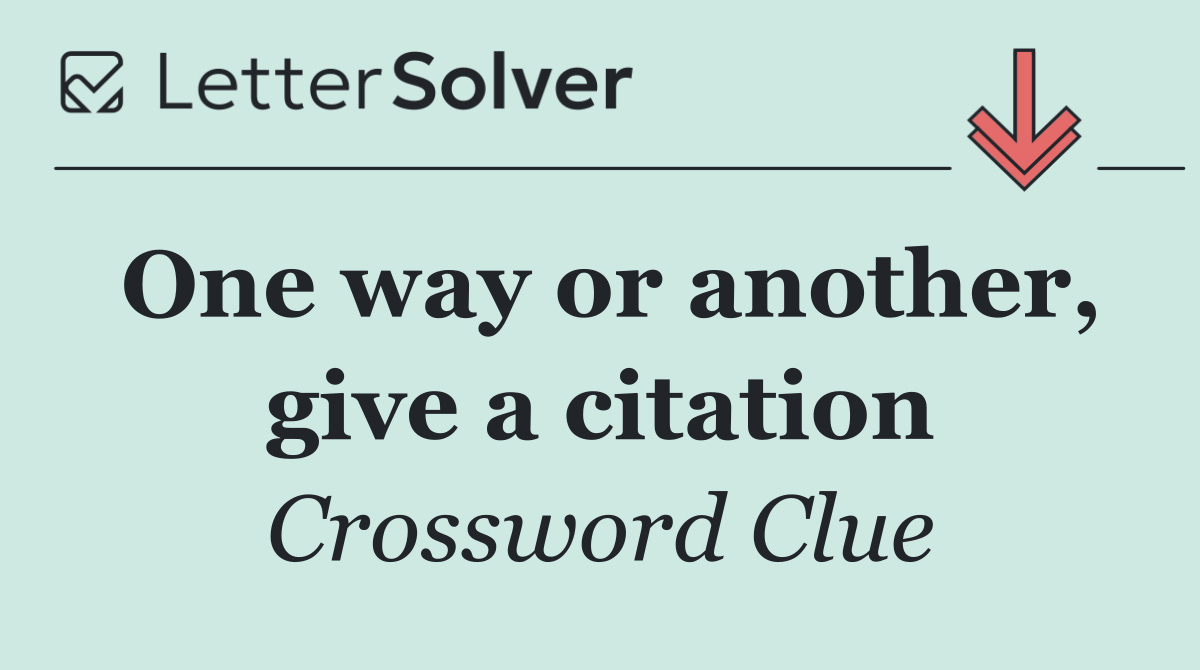 One way or another, give a citation