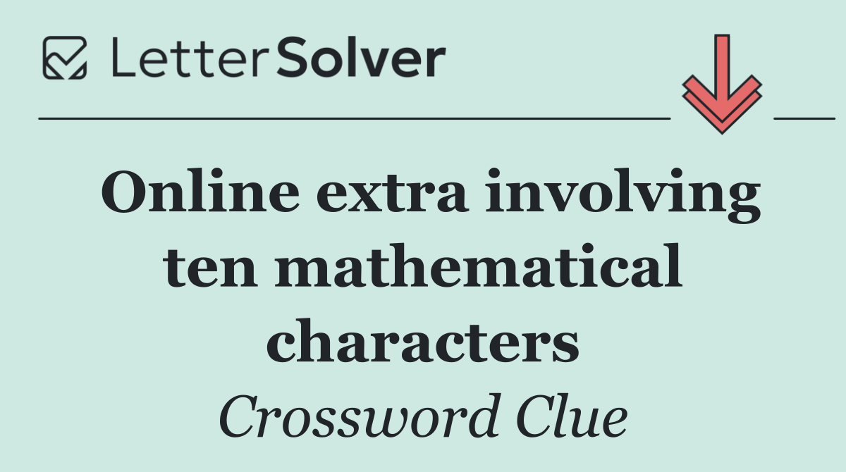 Online extra involving ten mathematical characters