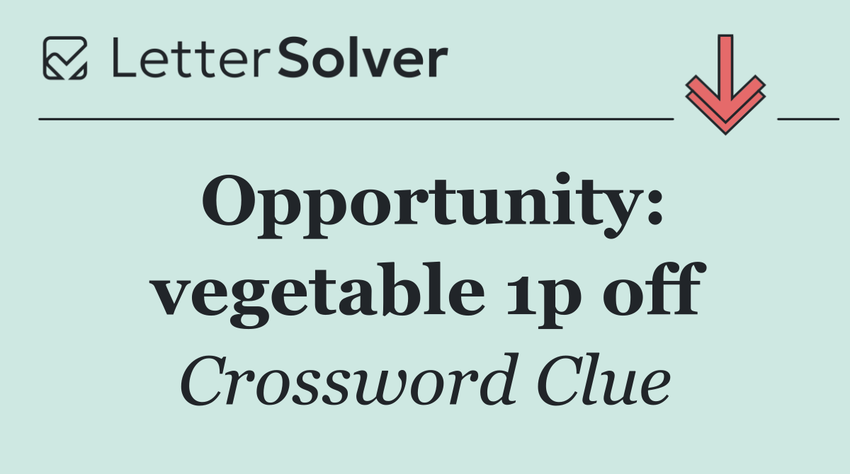 Opportunity: vegetable 1p off