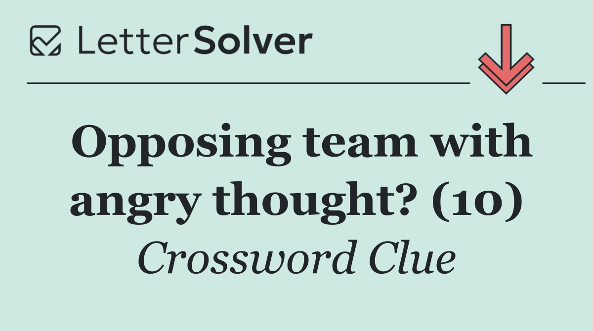 Opposing team with angry thought? (10)