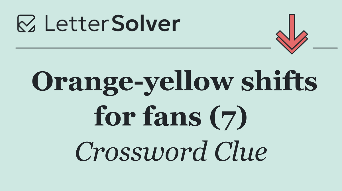 Orange yellow shifts for fans (7)