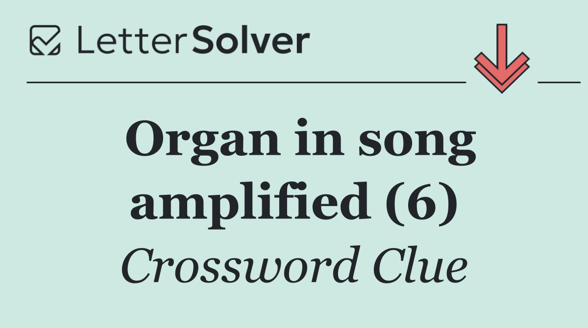 Organ in song amplified (6)