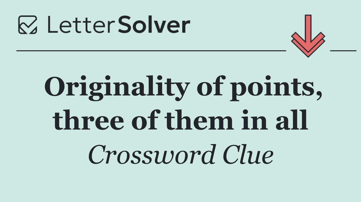 Originality of points, three of them in all