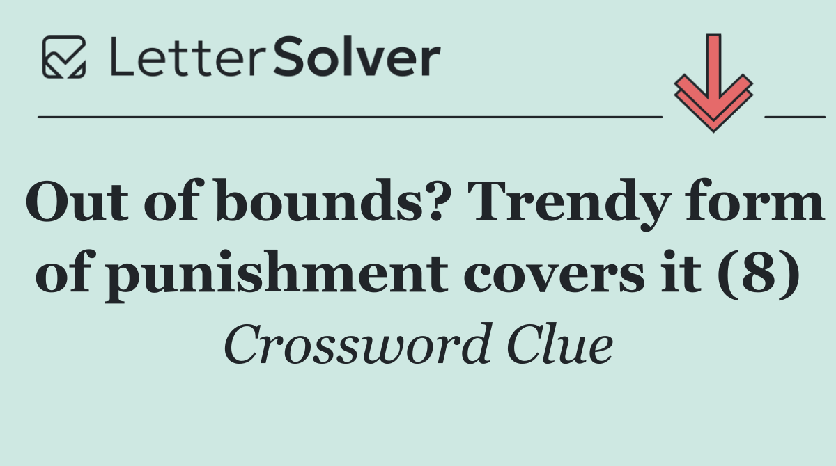 Out of bounds? Trendy form of punishment covers it (8)