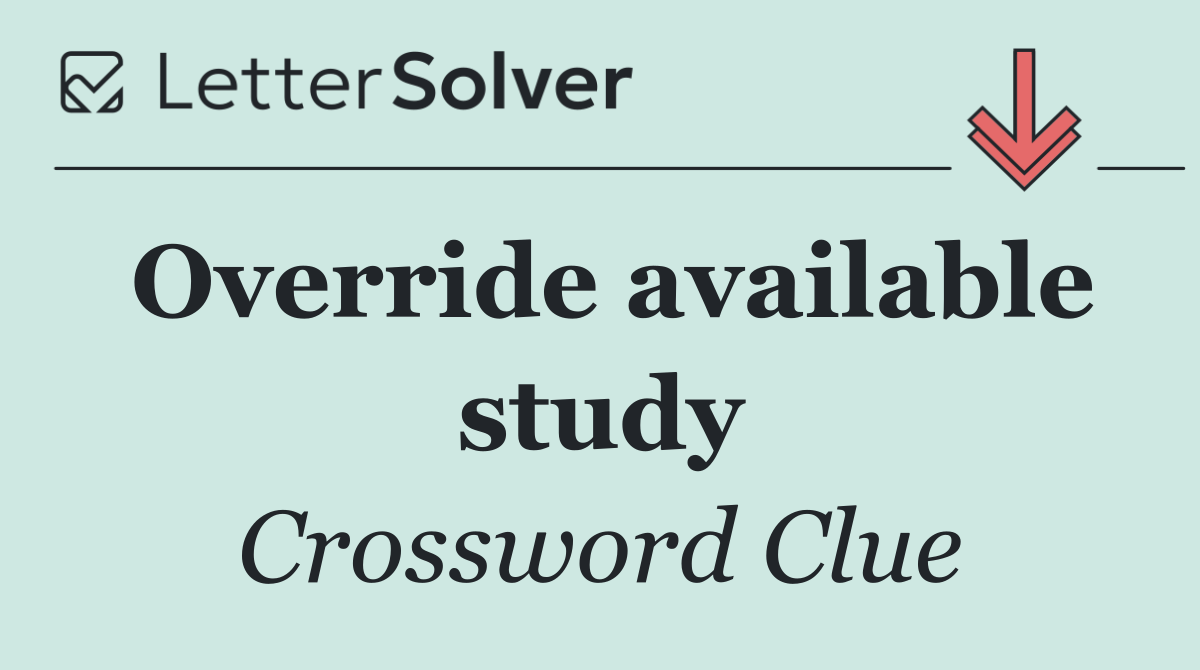 Override available study