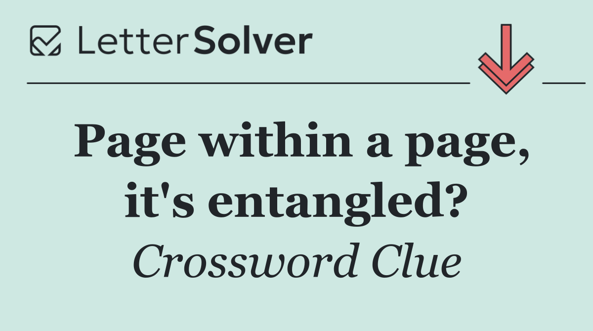 Page within a page, it's entangled?