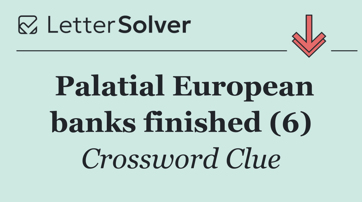 Palatial European banks finished (6)