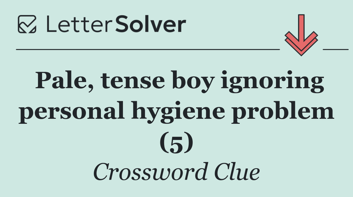 Pale, tense boy ignoring personal hygiene problem (5)