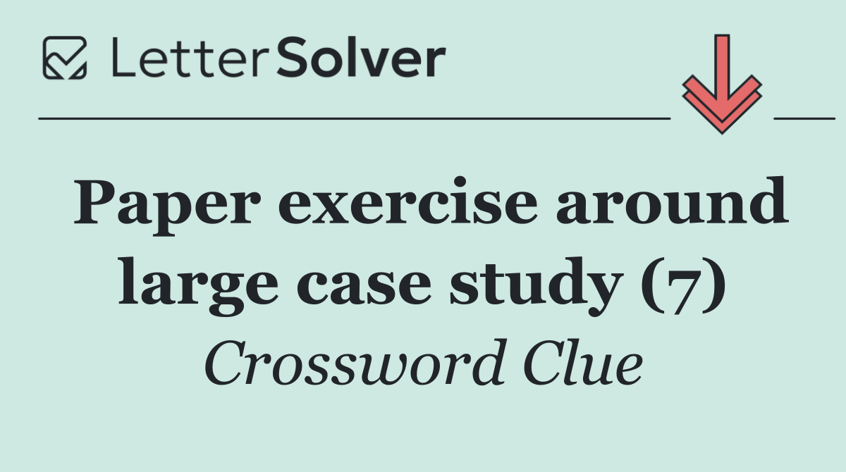 Paper exercise around large case study (7)
