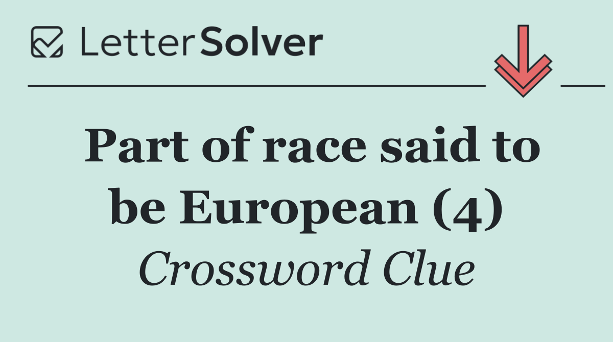 Part of race said to be European (4)