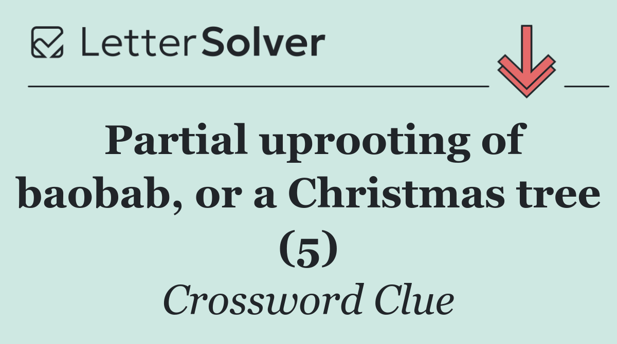 Partial uprooting of baobab, or a Christmas tree (5)