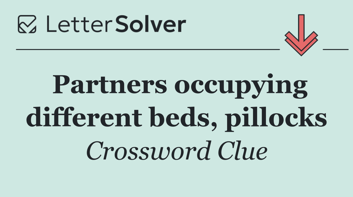 Partners occupying different beds, pillocks