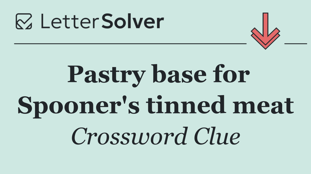 Pastry base for Spooner's tinned meat