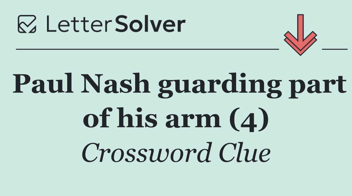 Paul Nash guarding part of his arm (4)