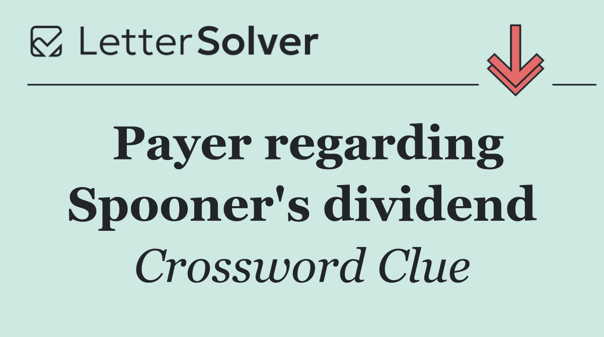 Payer regarding Spooner's dividend