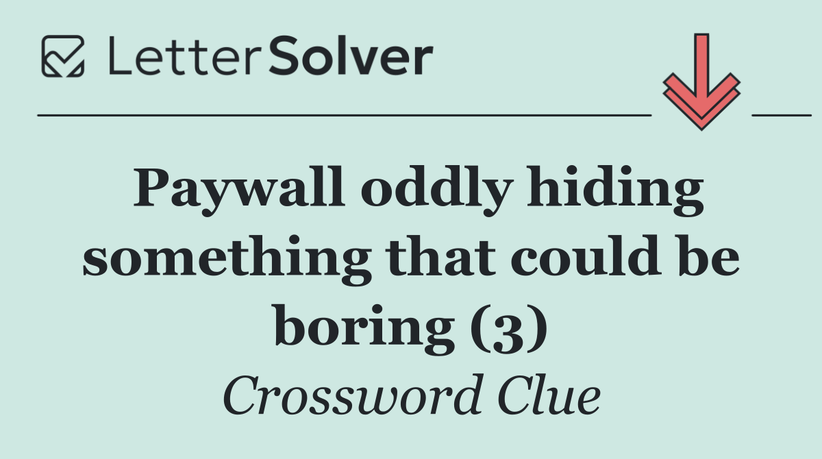 Paywall oddly hiding something that could be boring (3)
