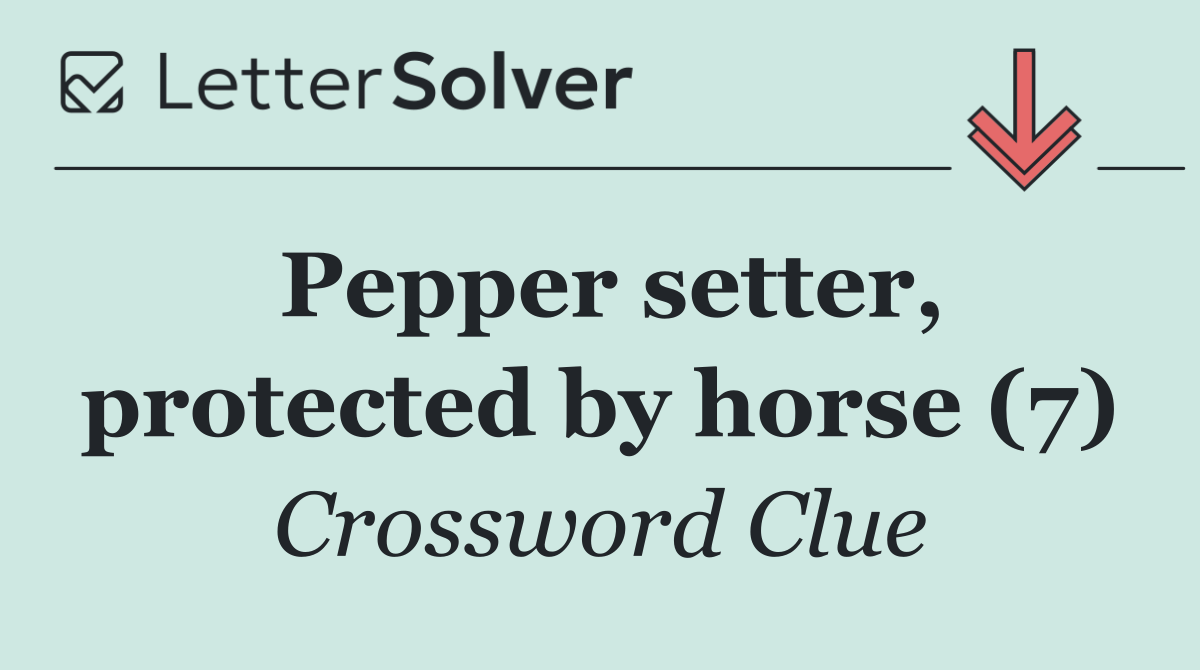 Pepper setter, protected by horse (7)