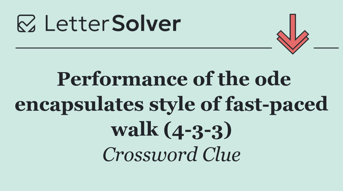 Performance of the ode encapsulates style of fast paced walk (4 3 3)