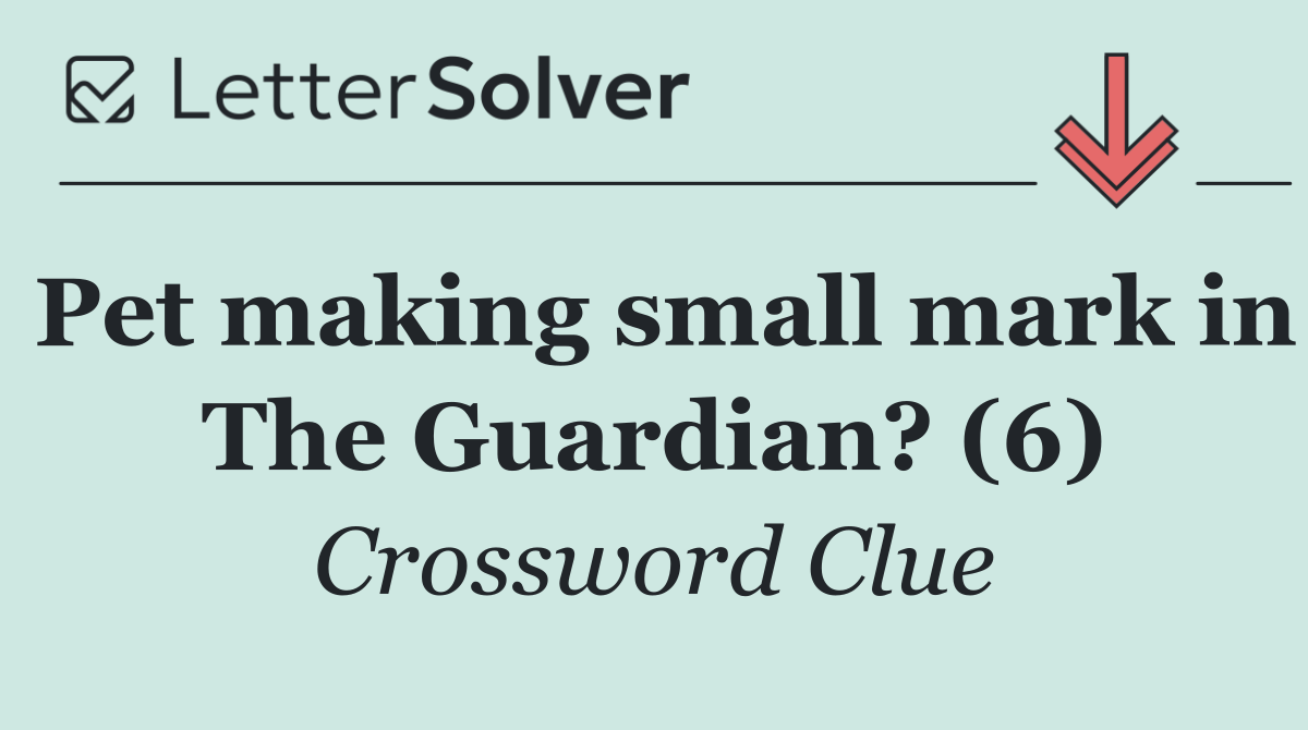 Pet making small mark in The Guardian? (6)