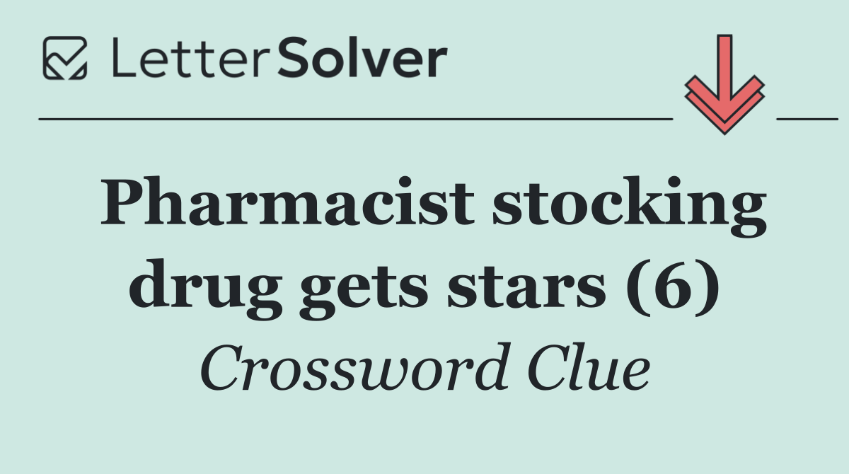 Pharmacist stocking drug gets stars (6)