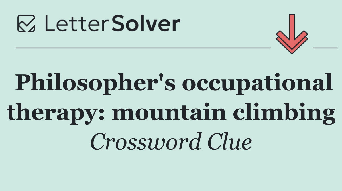 Philosopher's occupational therapy: mountain climbing