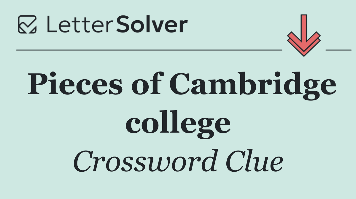 Pieces of Cambridge college