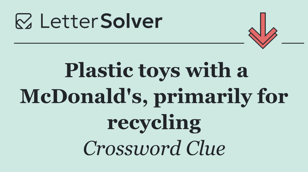 Plastic toys with a McDonald's, primarily for recycling