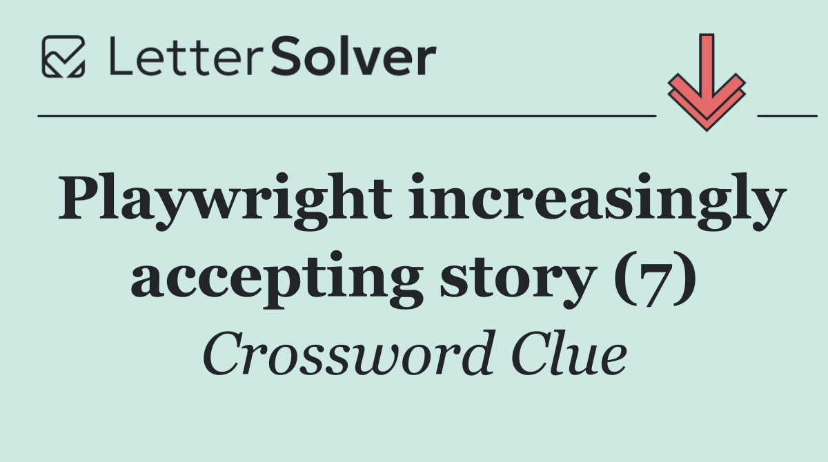 Playwright increasingly accepting story (7)