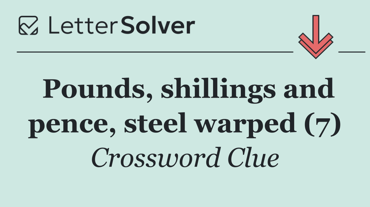 Pounds, shillings and pence, steel warped (7)