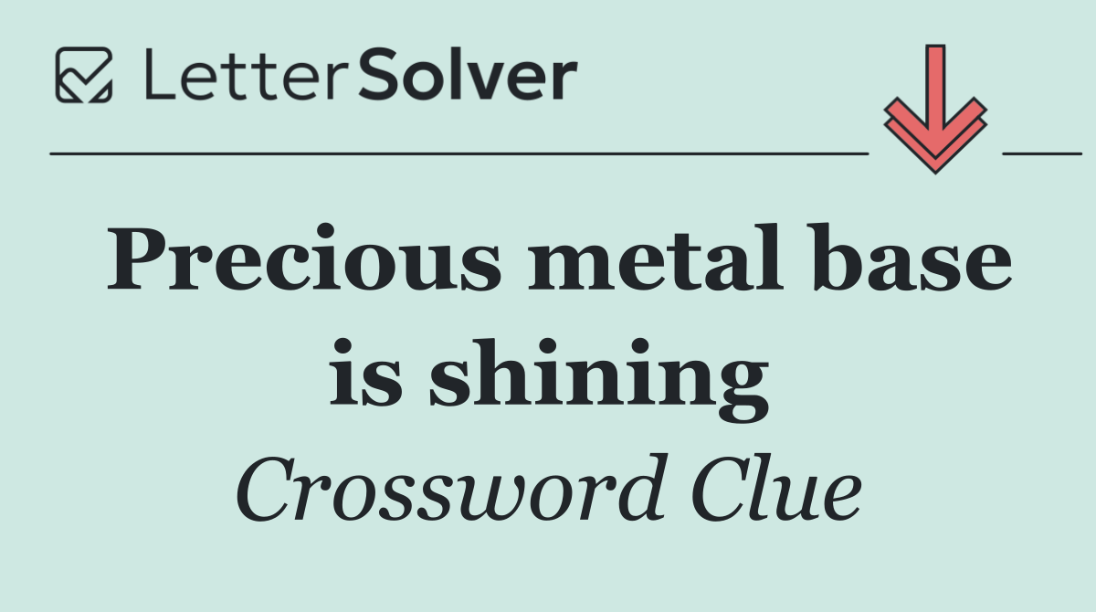 Precious metal base is shining
