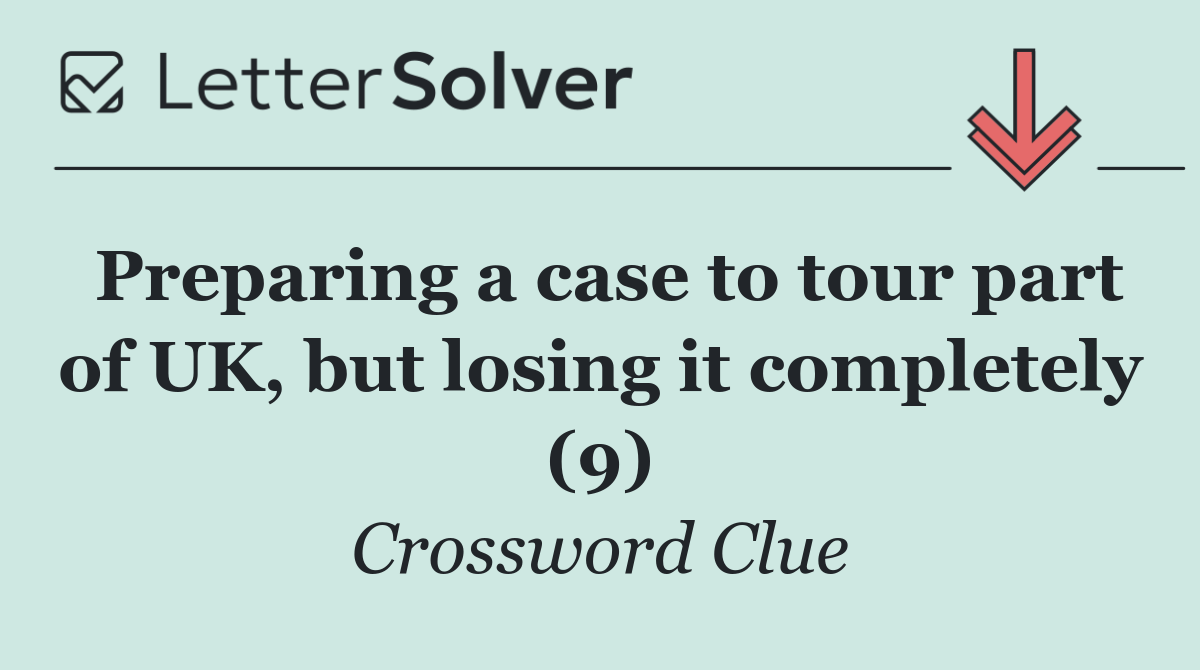 Preparing a case to tour part of UK, but losing it completely (9)