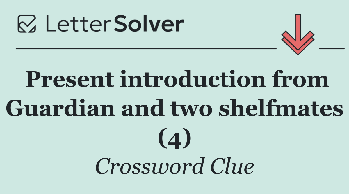 Present introduction from Guardian and two shelfmates (4)