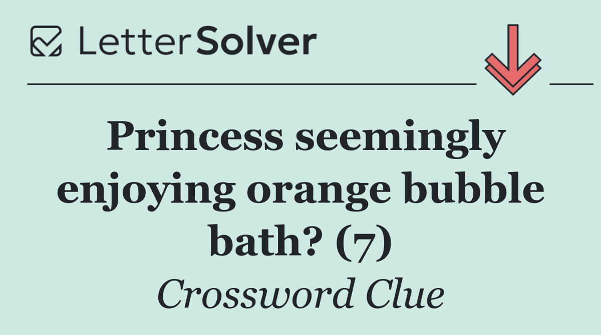 Princess seemingly enjoying orange bubble bath? (7)