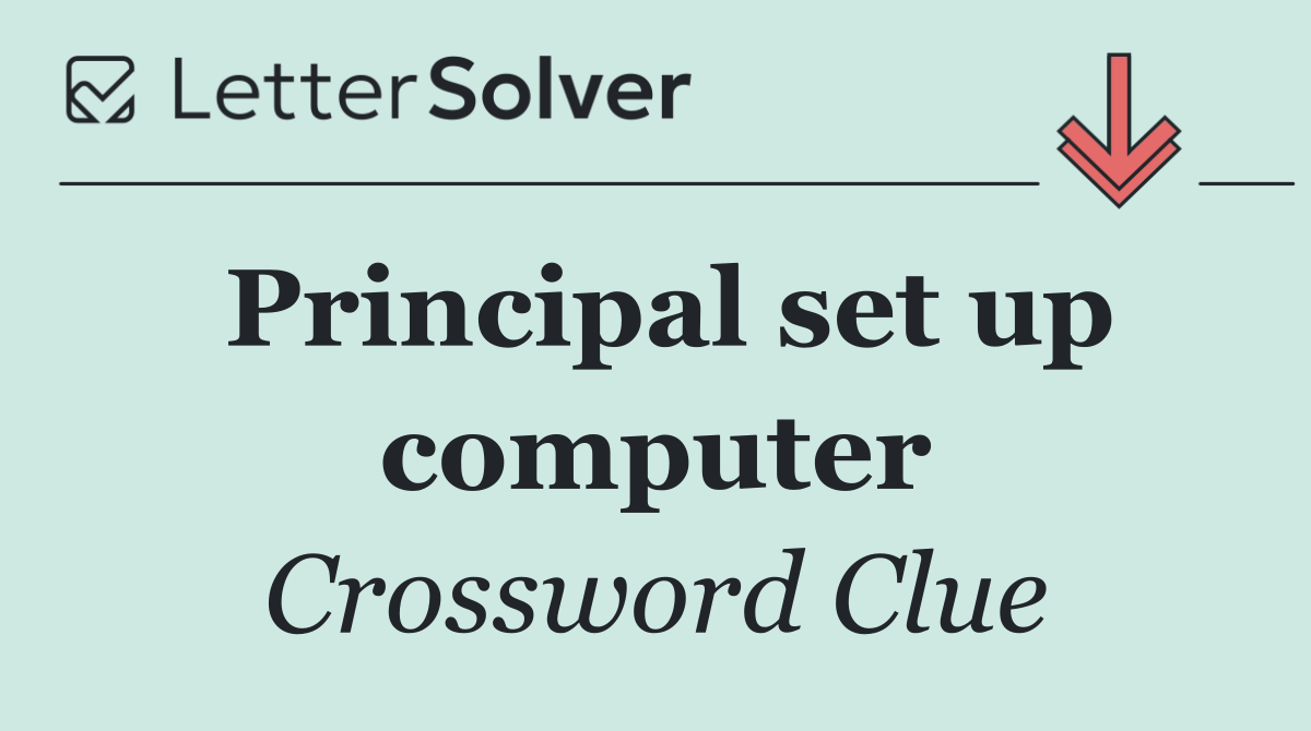 Principal set up computer