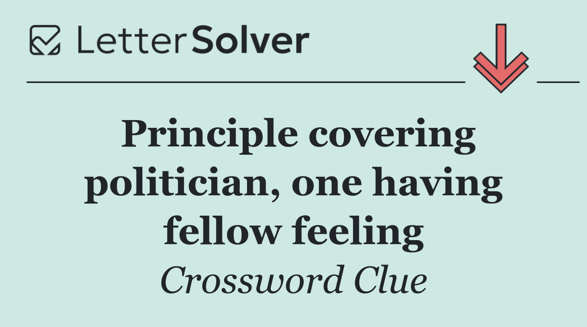 Principle covering politician, one having fellow feeling