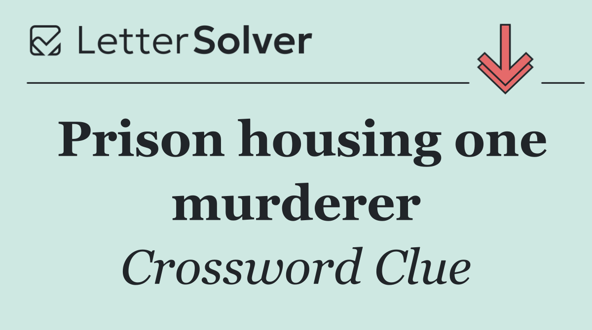 Prison housing one murderer