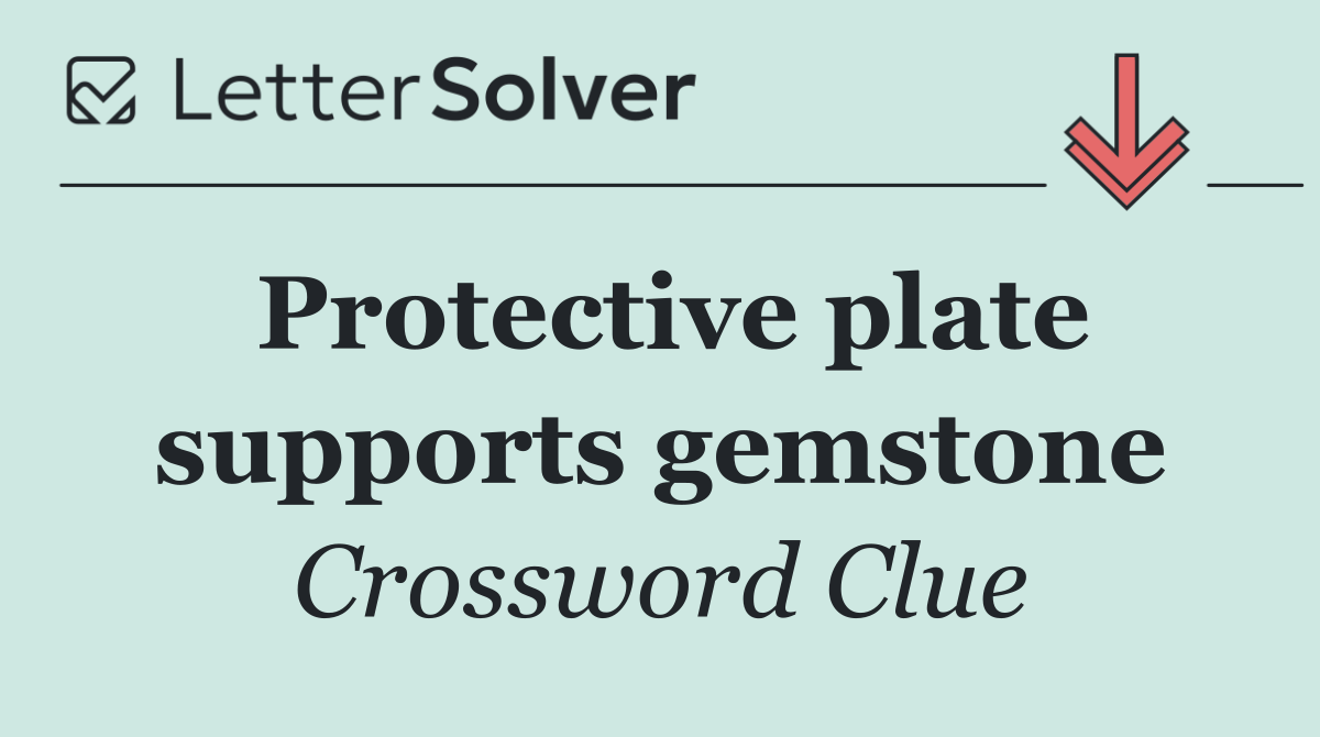 Protective plate supports gemstone